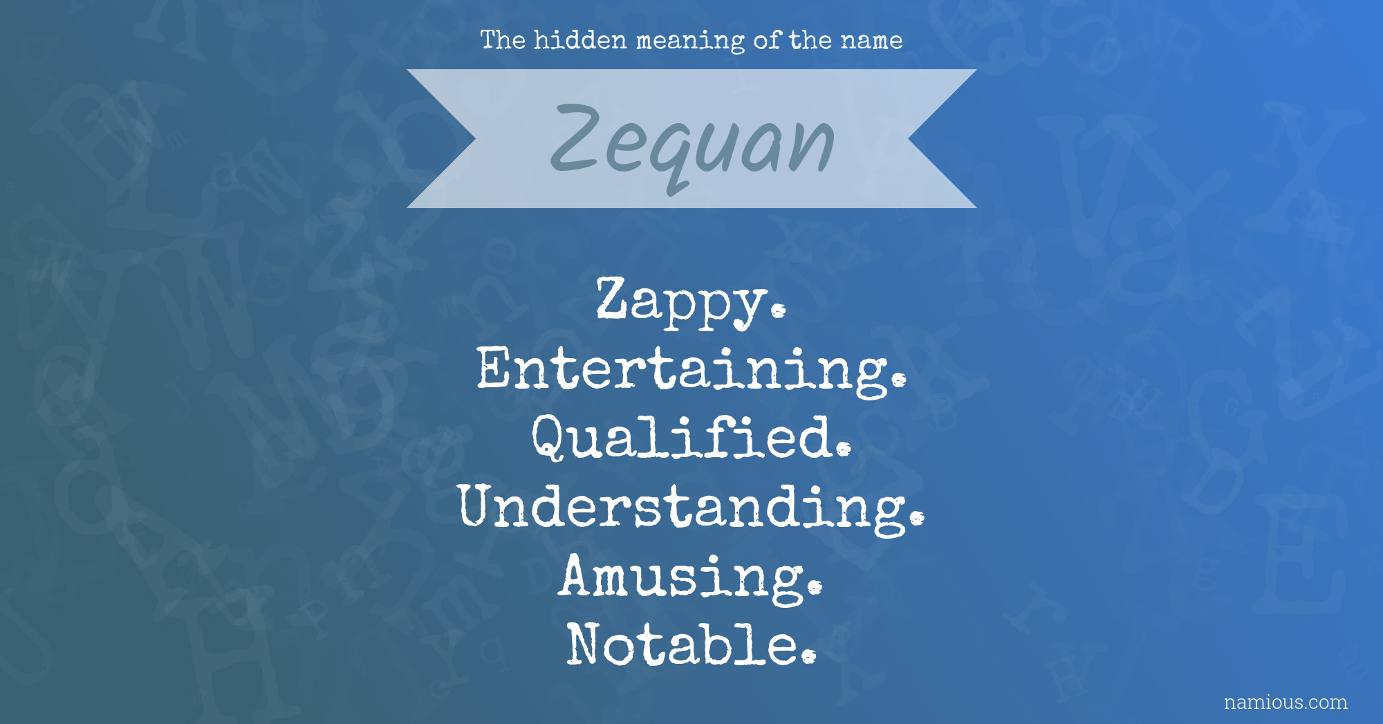 The hidden meaning of the name Zequan