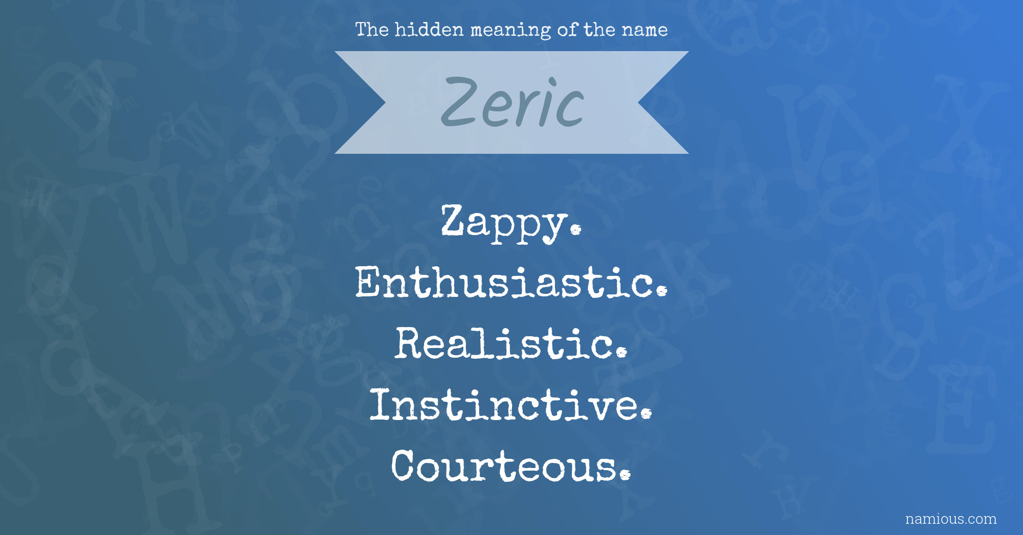 The hidden meaning of the name Zeric