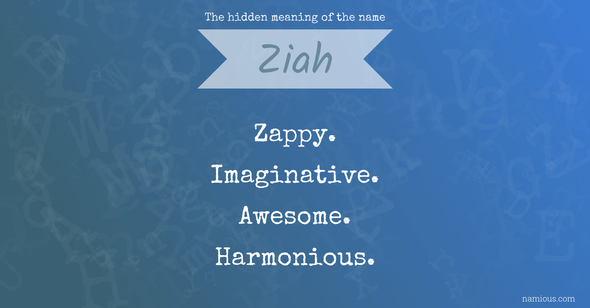 The hidden meaning of the name Ziah