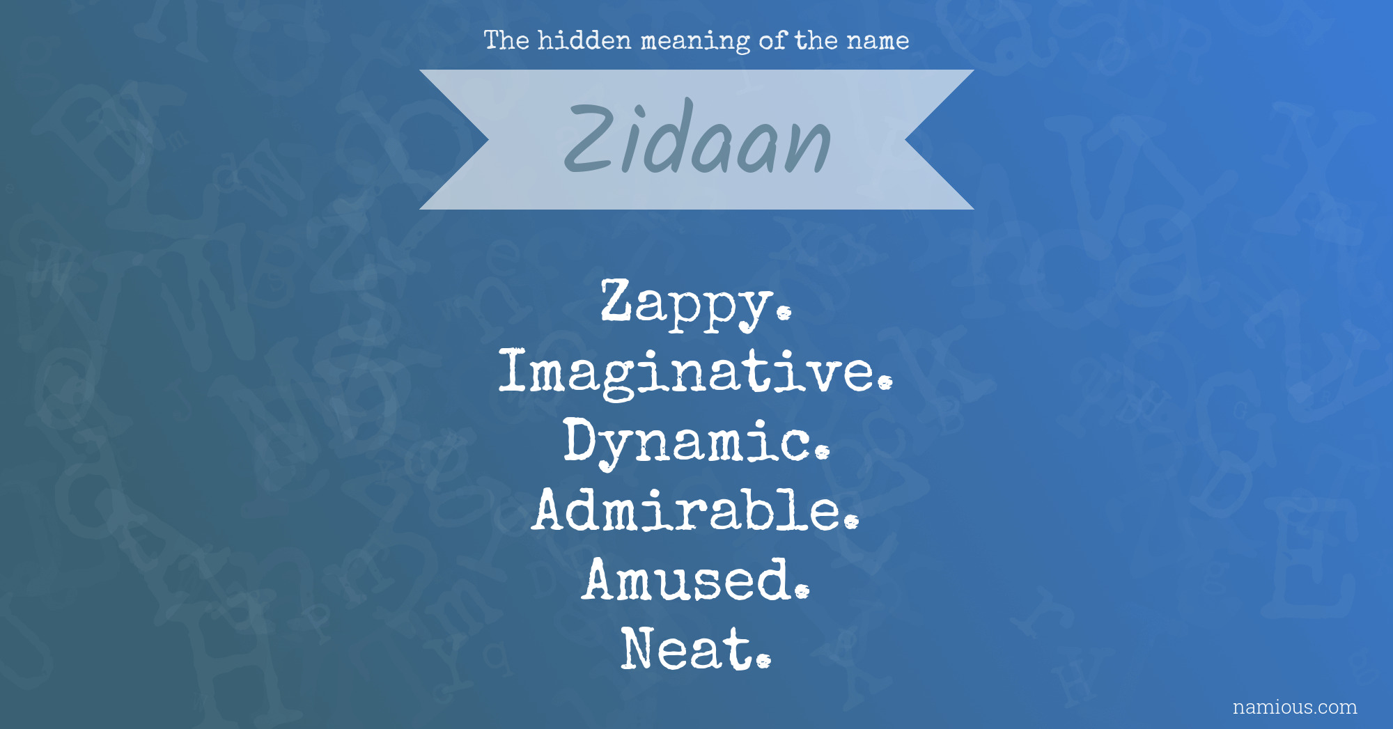 The hidden meaning of the name Zidaan