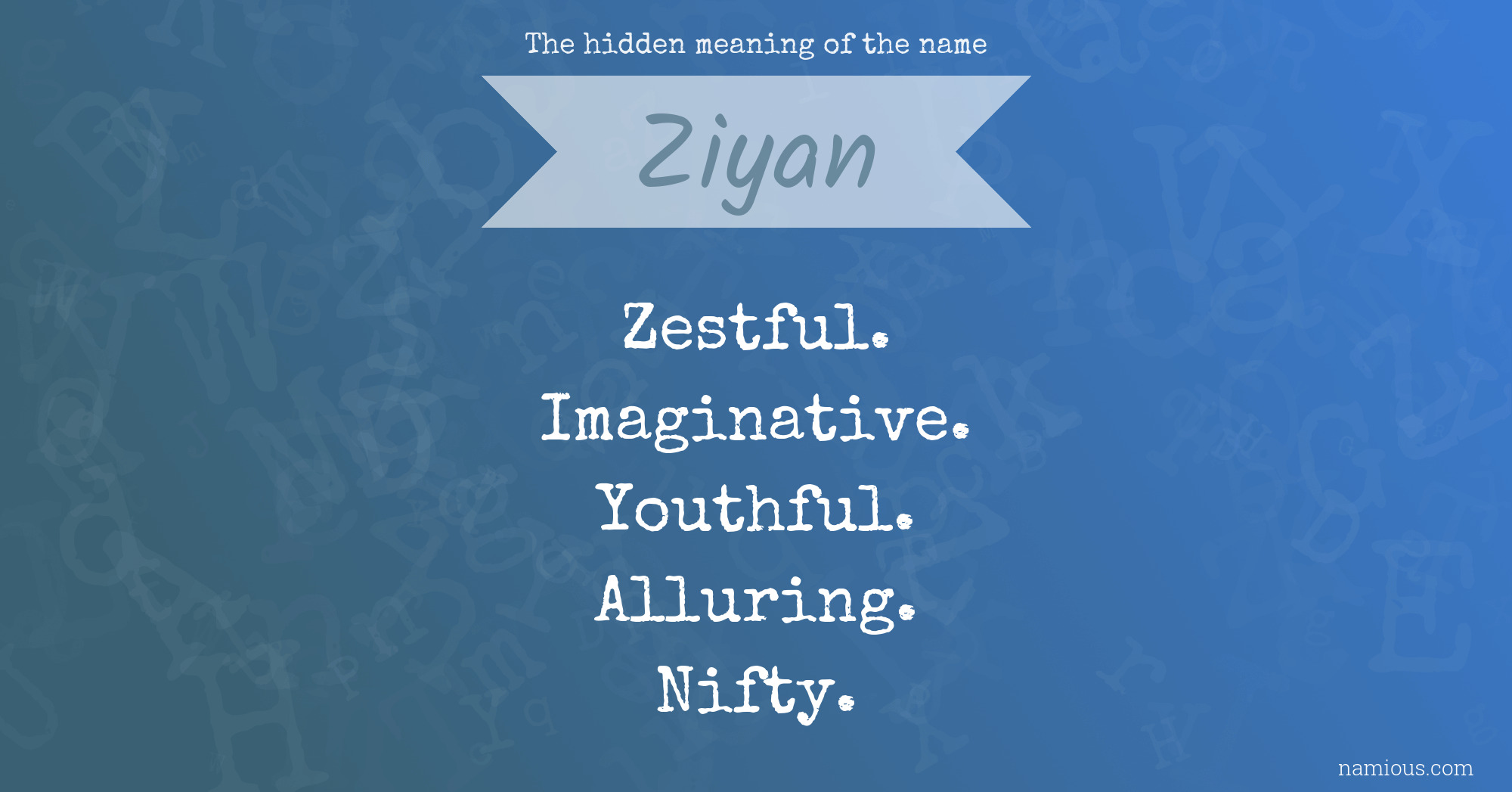 The hidden meaning of the name Ziyan