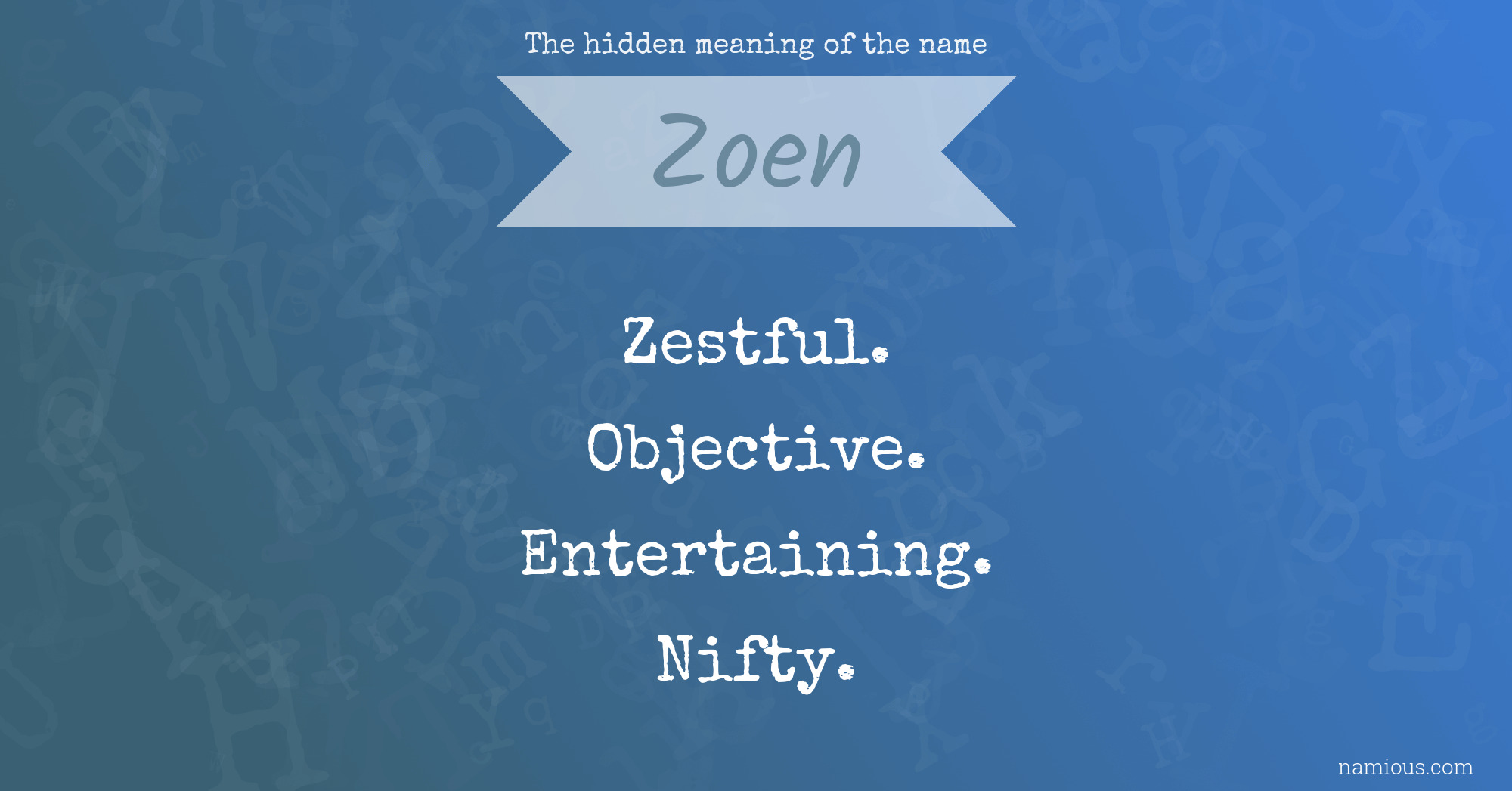 The hidden meaning of the name Zoen