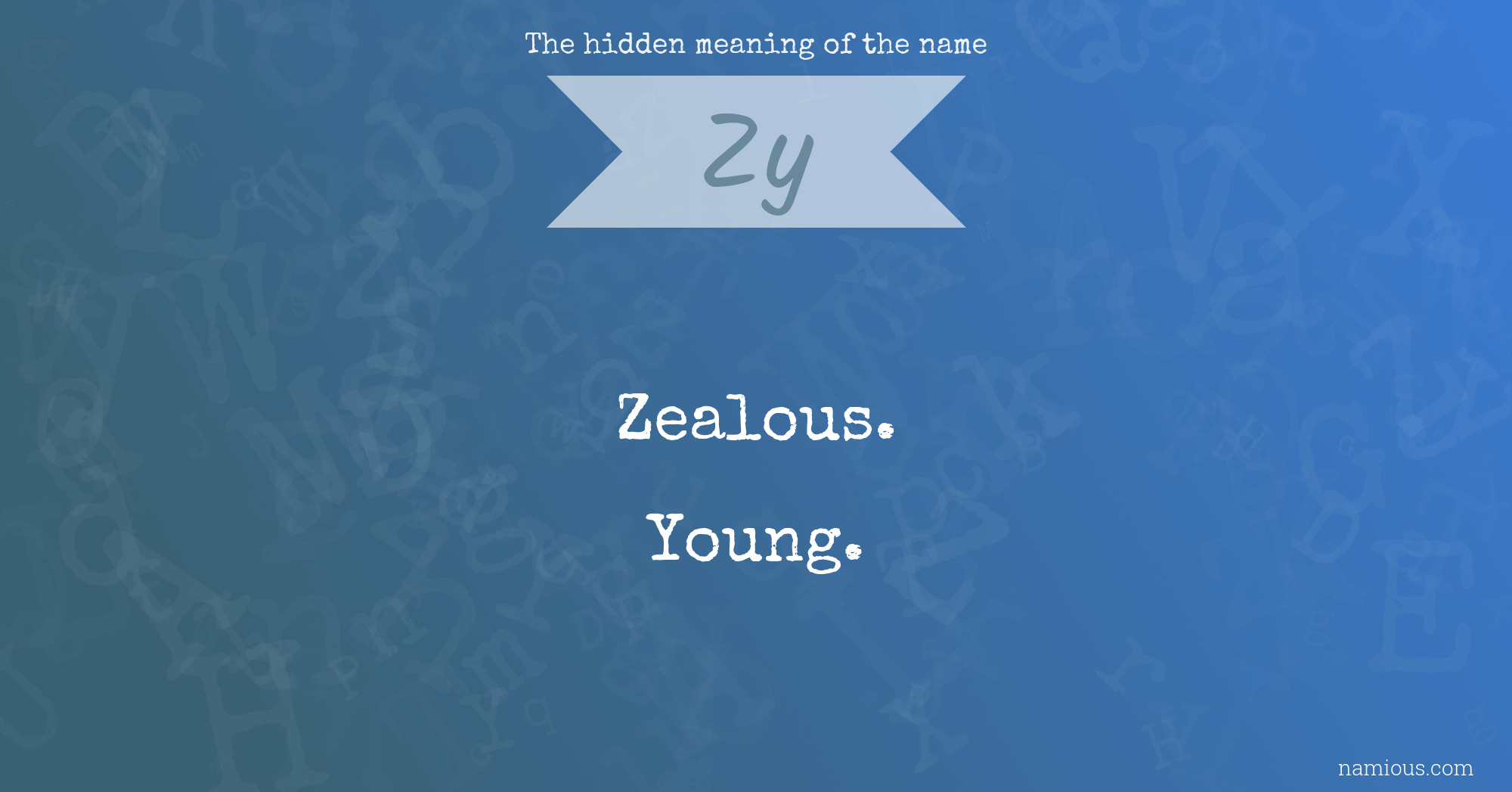 The hidden meaning of the name Zy