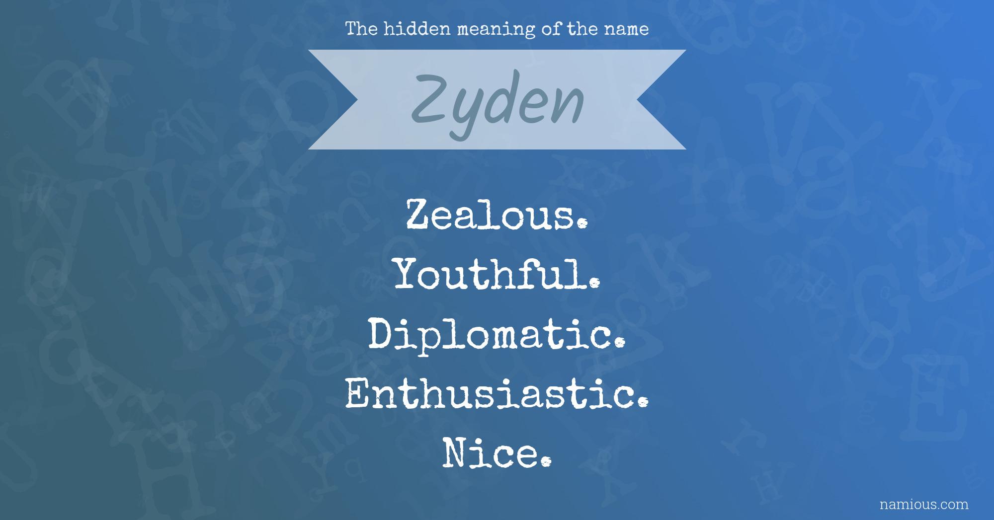 The hidden meaning of the name Zyden