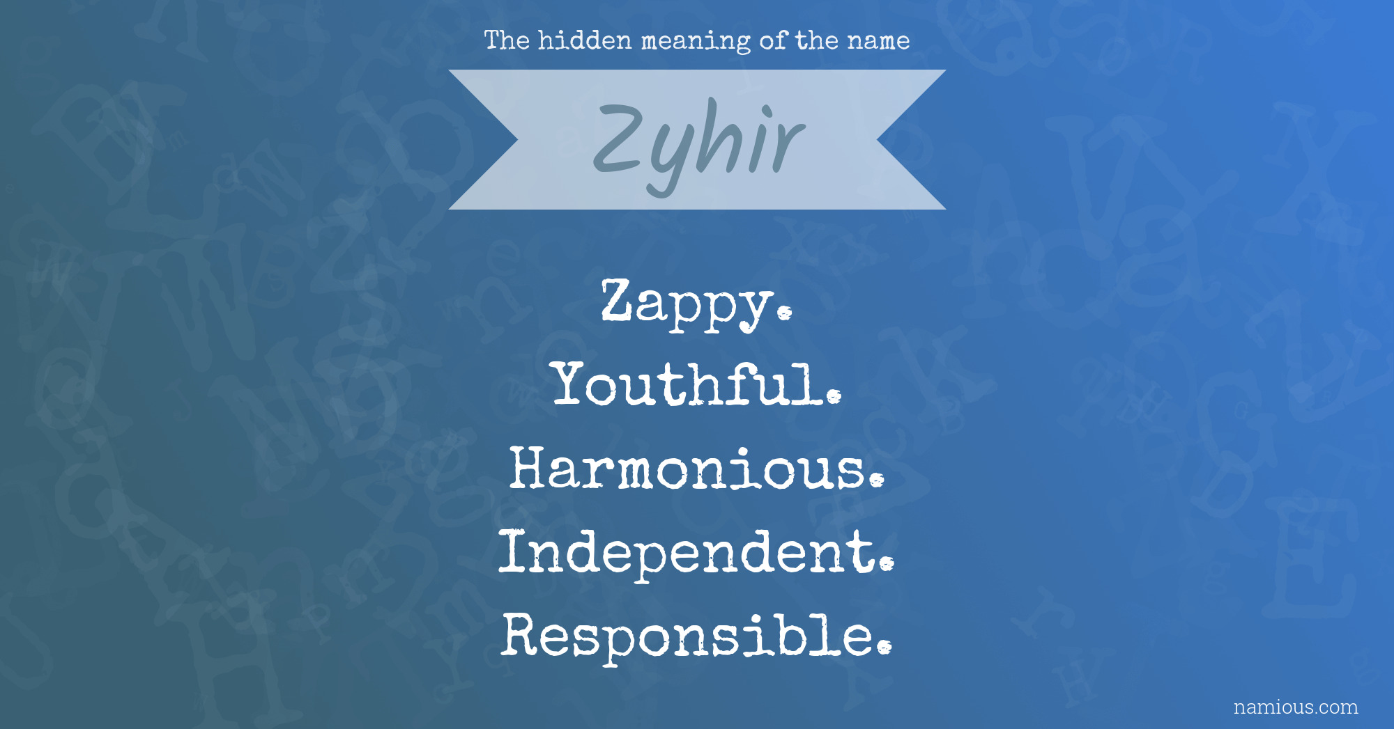 The hidden meaning of the name Zyhir