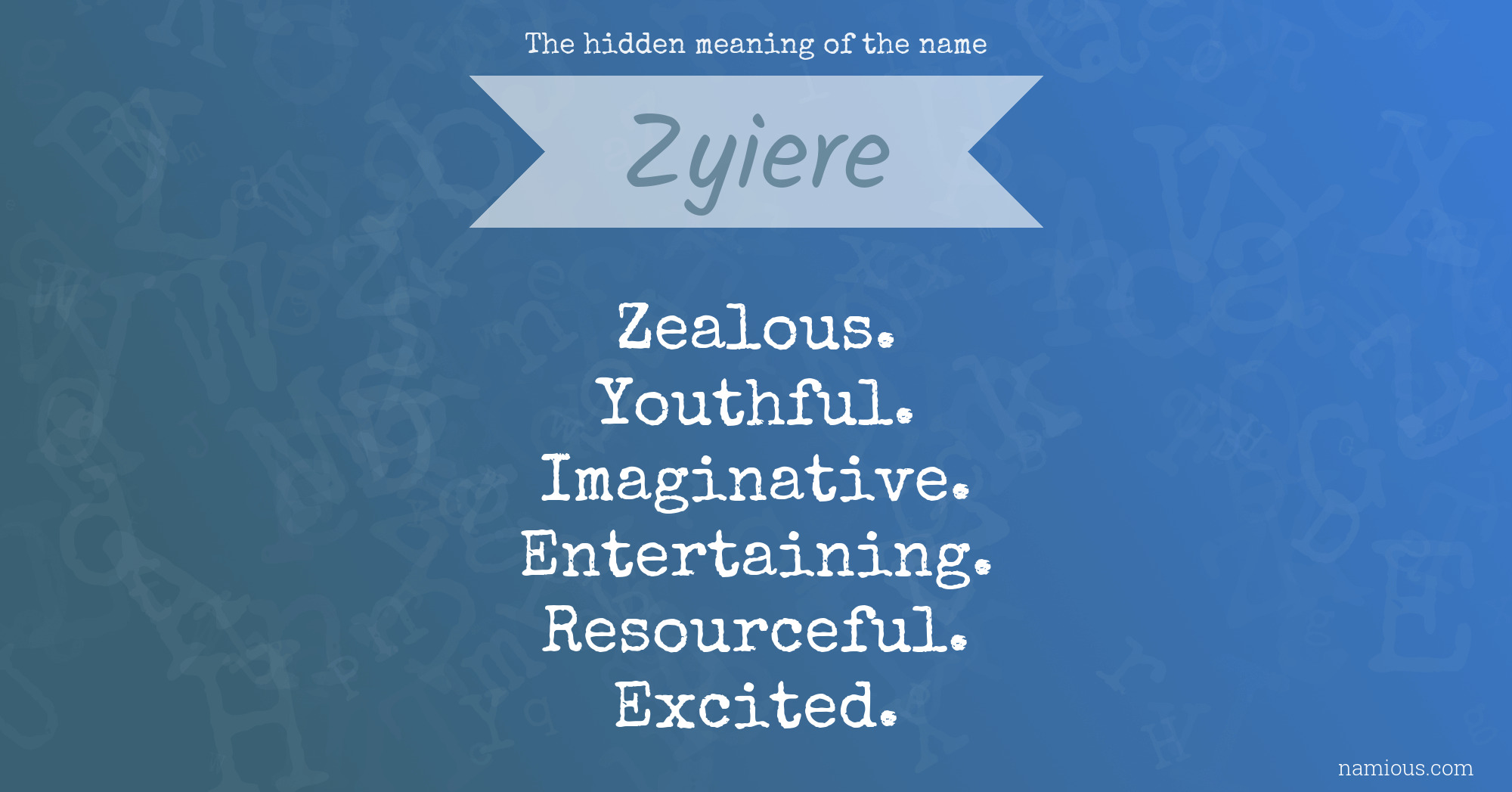 The hidden meaning of the name Zyiere