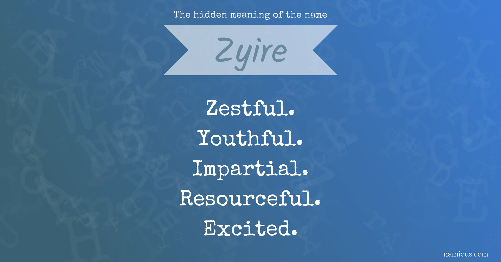 The hidden meaning of the name Zyire