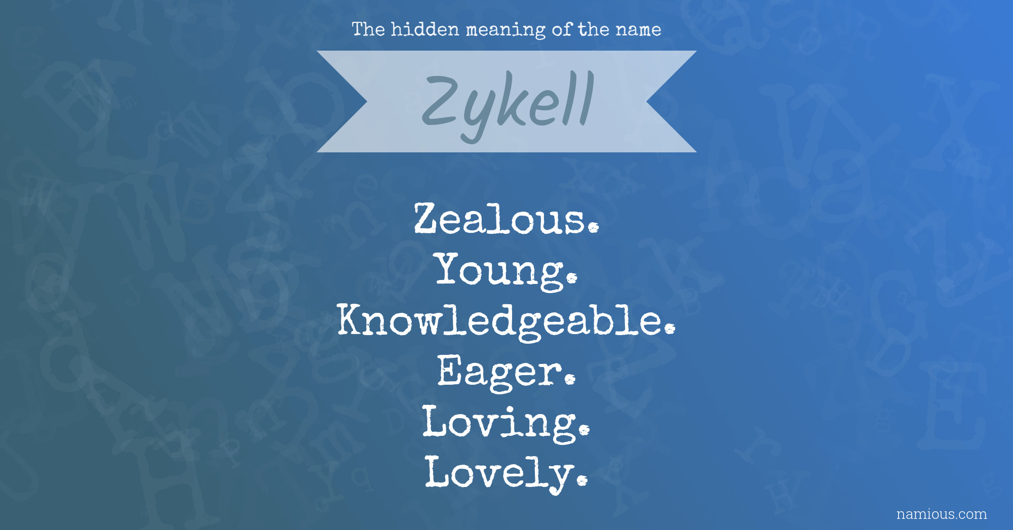 The hidden meaning of the name Zykell