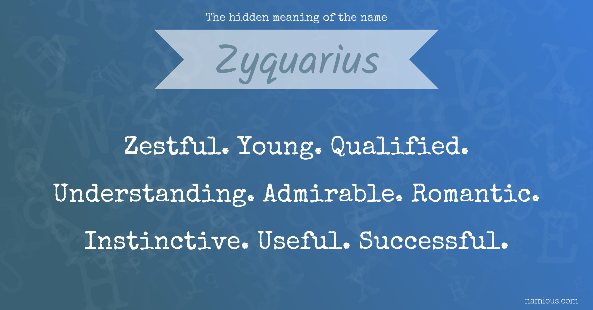 The hidden meaning of the name Zyquarius