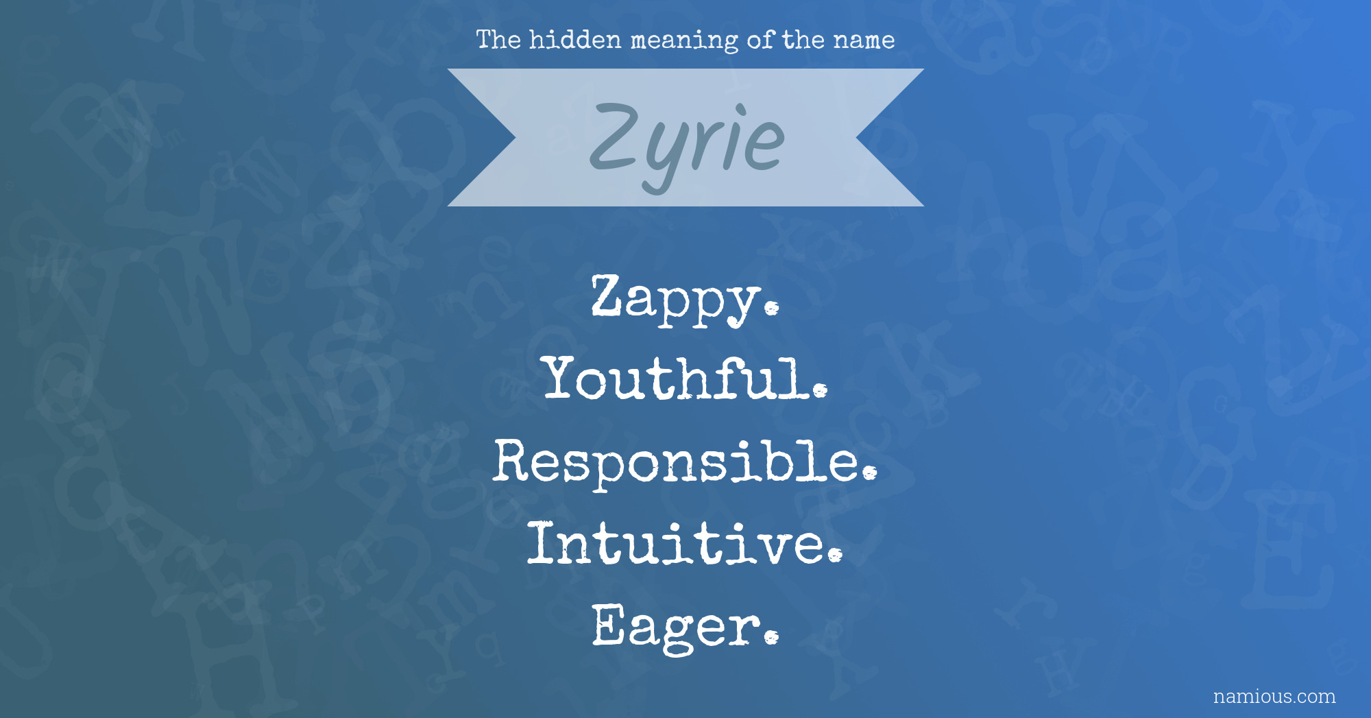 The hidden meaning of the name Zyrie