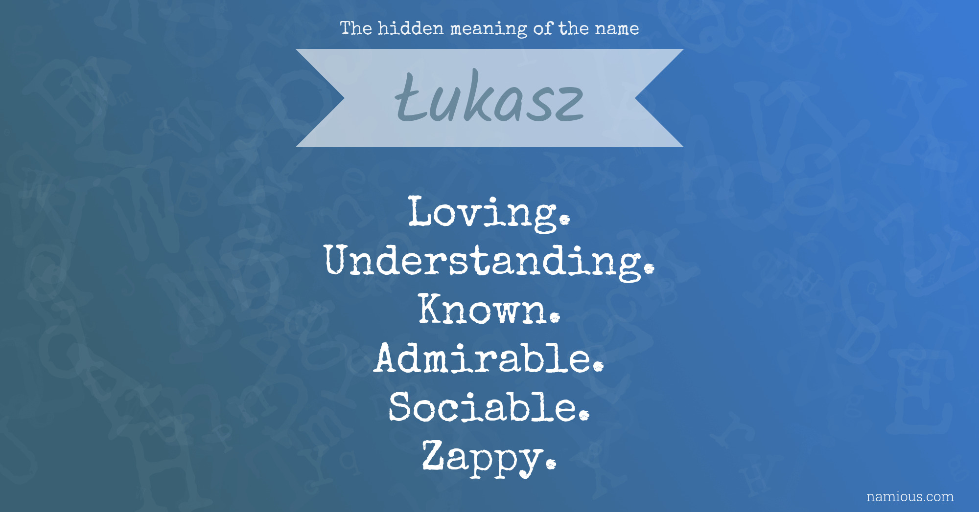 The hidden meaning of the name Łukasz