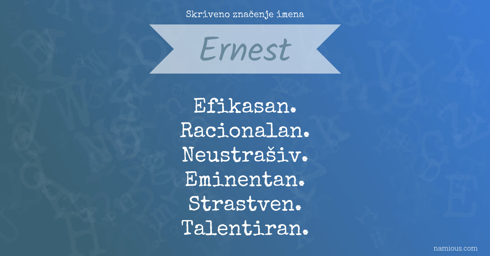 Skriveno značenje imena Ernest