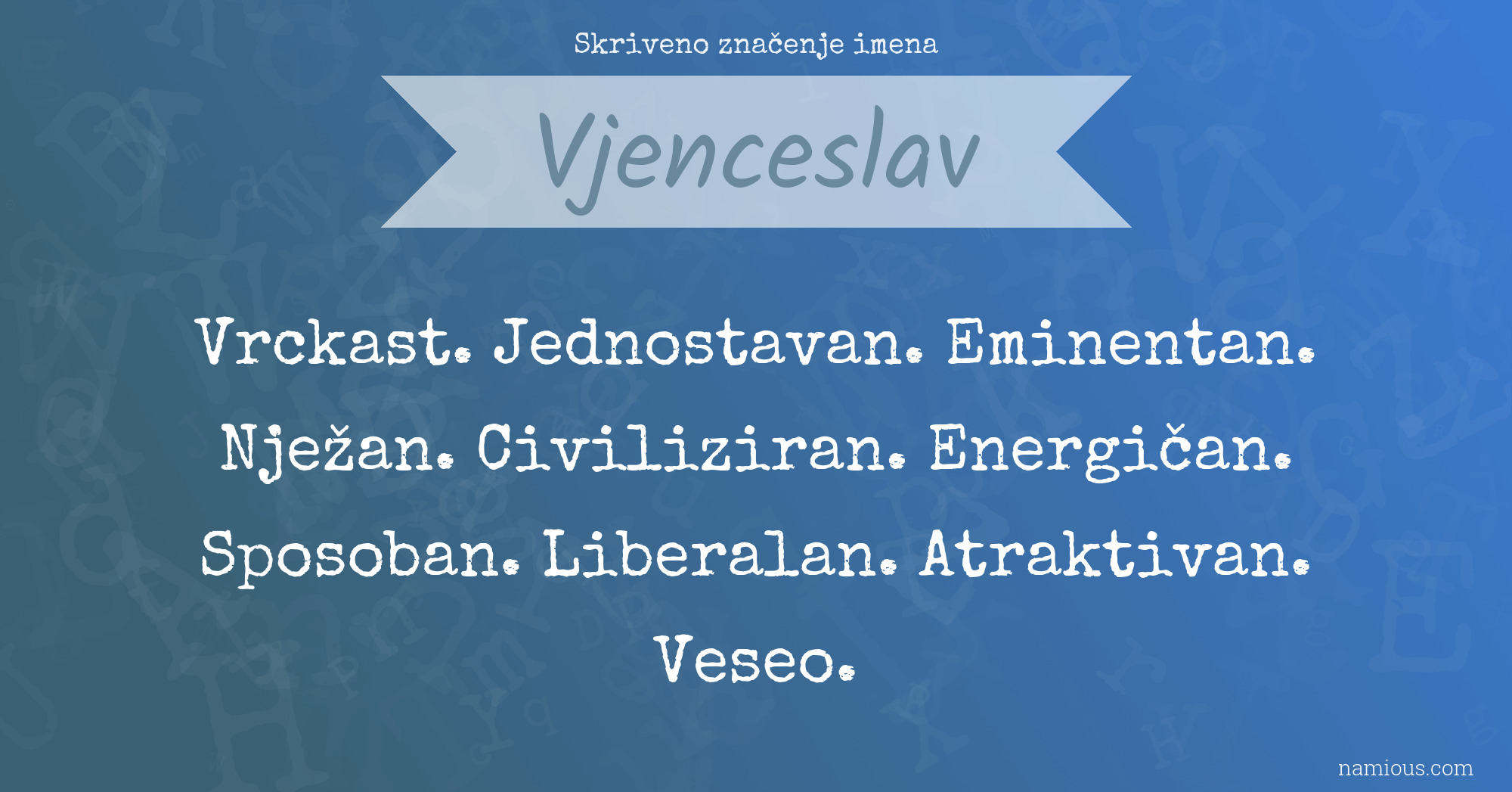 Skriveno značenje imena Vjenceslav